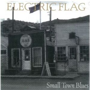 Electric Flag - Small Town Blues  CD